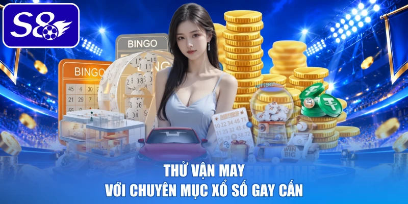 Thử vận may với chuyên mục xổ số gay cấn
